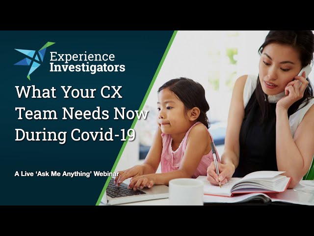 What Your CX Team Needs Now During Covid-19 [Live Webinar]