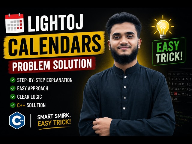 LightOJ 1006? Calendars Problem Solution Bangla | Beginner Friendly Explanation | C++ | shohojcoding
