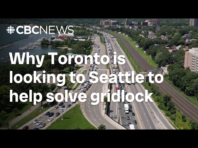 Why Toronto is looking to Seattle to help solve gridlock