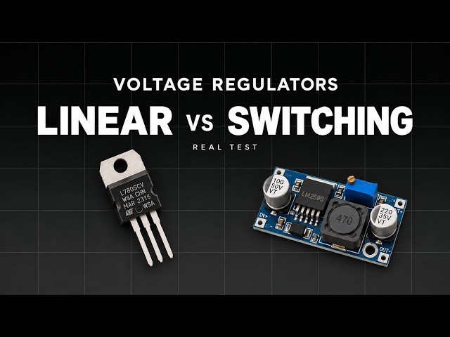 Linear vs Switching Voltage Regulators Explained | Real Test with 7805 and LM2596