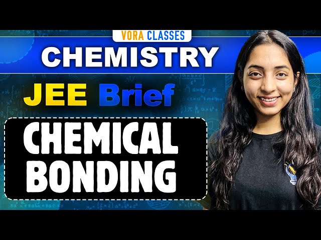 JEE Brief: CHEMICAL BONDING One Shot CHEMISTRY for JEE Main and Advanced | Sakshi Vora