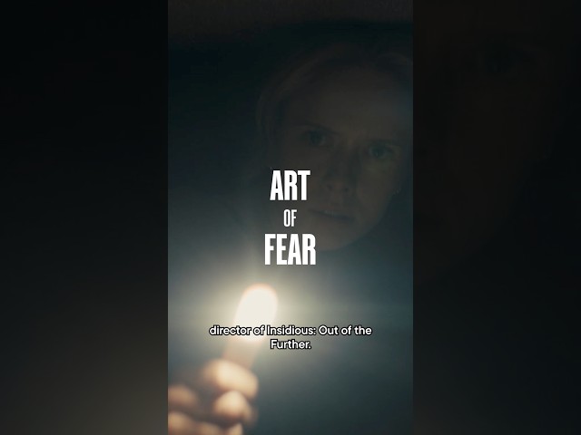 The Art of Fear | Insidious: Out Of The Further