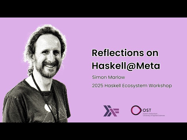 Simon Marlow - Reflections on Haskell@Meta