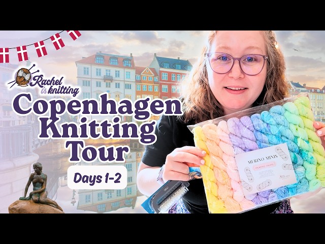 DAYS 1–2 🇩🇰 2026 Copenhagen Knitting Tour Vlog