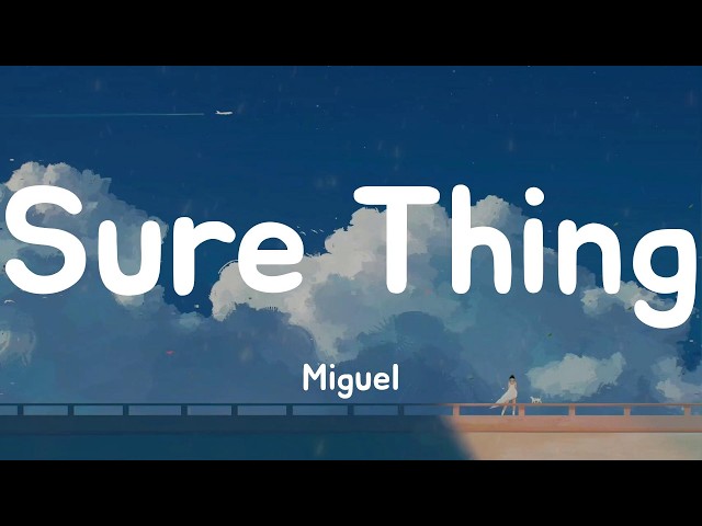 Sure Thing - Miguel (Lyrics)