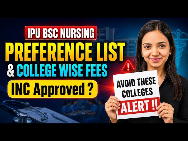 ⚠️IPU BSc Nursing Preference List - College Wise Fees & INC Approval : Must Watch