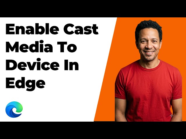 How To Enable Cast Media To Device In Edge On Windows 11 (Easy Guide)