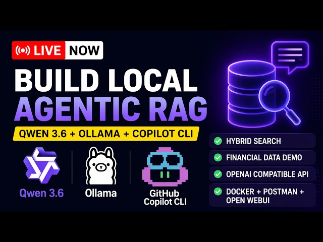LIVE: Build Local Agentic RAG with Qwen 3.6 + Ollama + GitHub Copilot CLI (Hybrid Search)