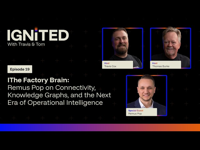 The Factory Brain: Connectivity, Knowledge Graphs & the Next Era of Operational Intelligence • Ep 19