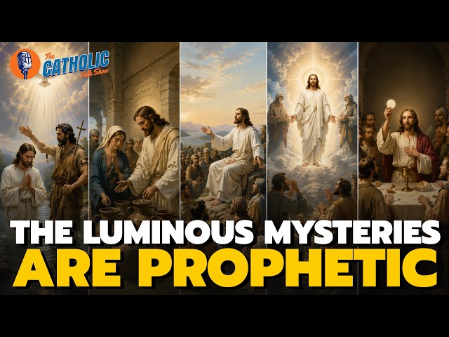 The Luminous Mysteries of The Rosary Are Prophetic For Our Times