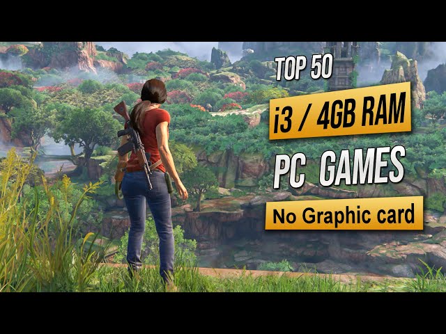 Top 50 Games for Intel i3 4GB RAM No Graphic card | 2023