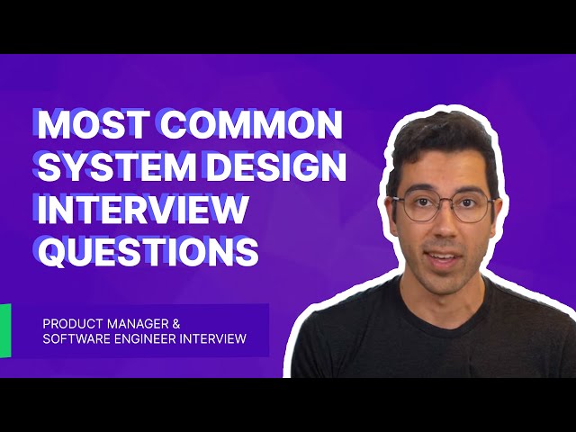 10 System Design Interview Questions You're Likely to be Asked (and How to Answer Them)