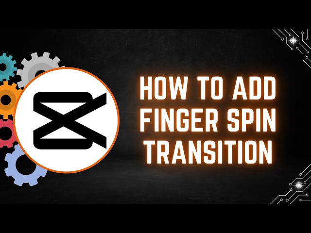 CapCut PC Tutorial: How to Add a Finger Spin Transition