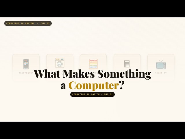 CM1.01 — What Makes Something a Computer?