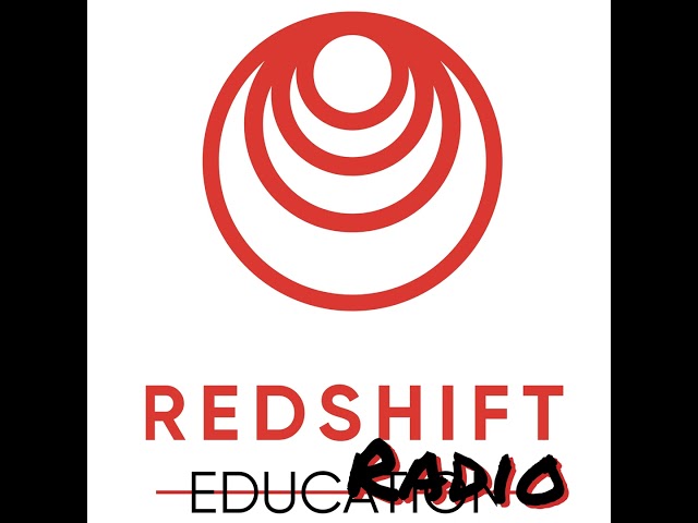 Redshift Radio #008 - Timothy Fisher's Mission Statement For Redshift Education