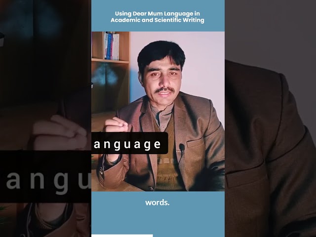 using dear mum language in academic and scientific writing