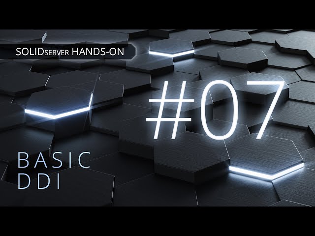 SOLIDserver Hands-On #7 - Basic DDI configuration using SmartArchitecture