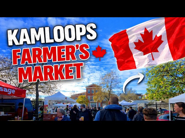 Kamloops Farmer’s Market 🇨🇦 | Canada Vibes You’ll Love! (4K)