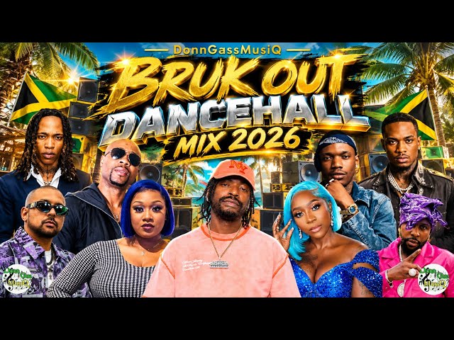 Latest Dancehall Mix 2026: GYAL A BRUK OUT - Govana, Valiant, Skeng, Vybz Kartel, Armanii