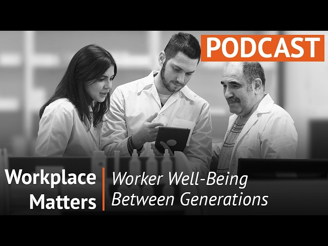 Workplace Matters: Worker Well Being Between Generations