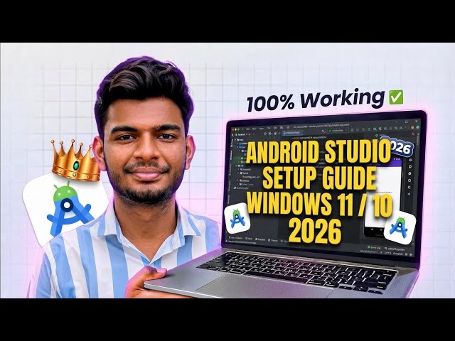 How to Set Up Android Studio on Windows 11/10 (2026) | Complete Android Studio Setup Guide