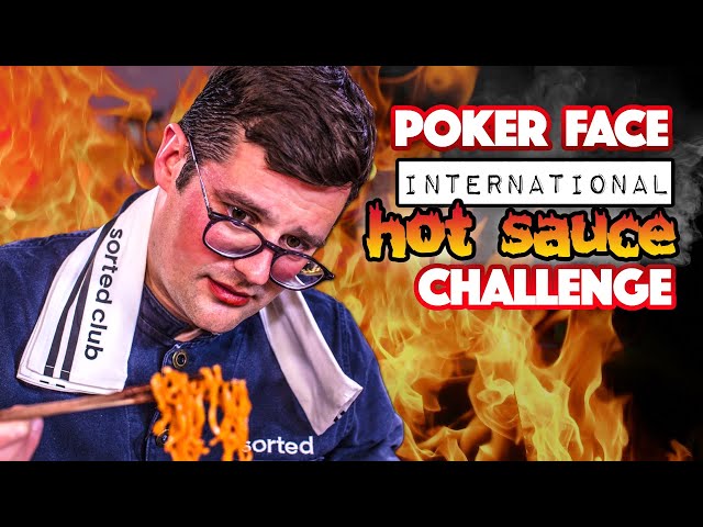 POKER FACE "International Hot Sauce" FOOD CHALLENGE | Sorted Food