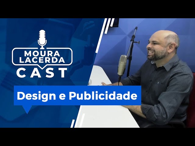 Publicidade e Design Gráfico Moura Lacerda Cast #16