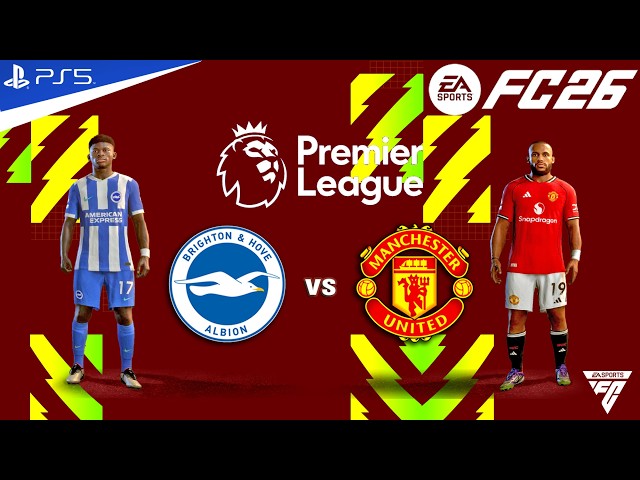 FC 26 - Brighton vs Manchester united - Premier League 25/26 Match - Authentic Gameplay | PS5™ 4K