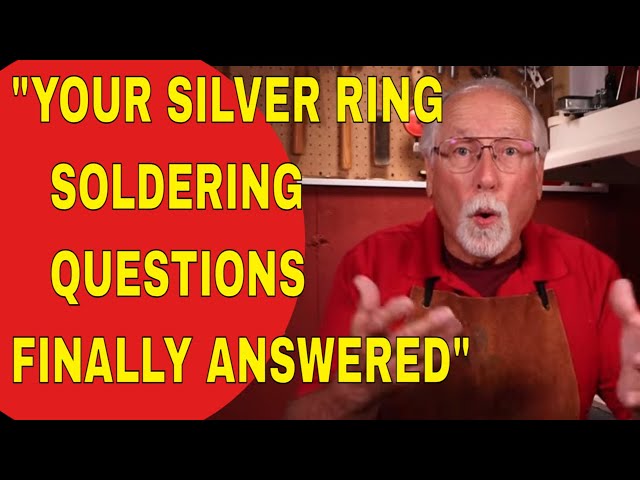 YOUR SILVER RING SOLDERING QUESTIONS FINALLY ANSWERED