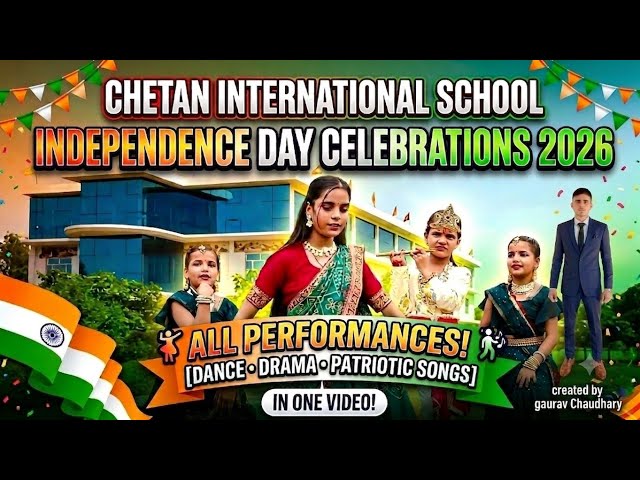 CHETAN INTERNATIONAL SCHOOL || INDEPENDENCE DAY CELEBRATION || PERFORMANCES || #Cissonai #dancevideo