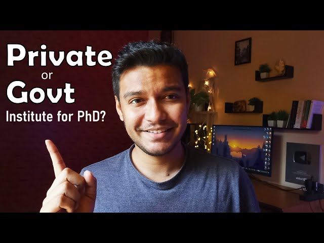 Private or Govt Institute for PhD ? how to decide ?