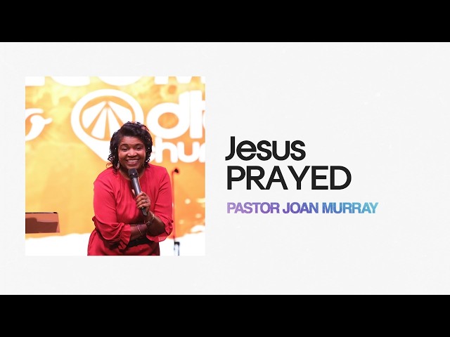 Jesus Prayed