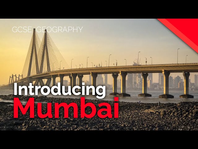 Introducing Mumbai (Mumbai Case Study Part 1/4) | AQA GCSE 9-1 Geography