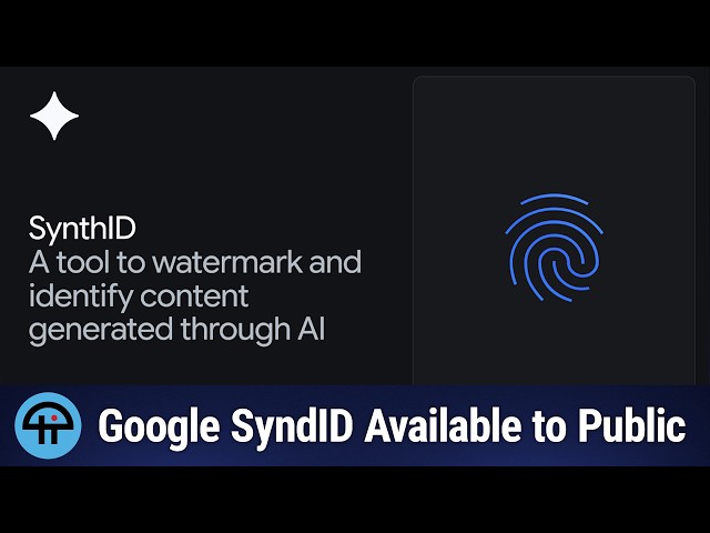 Google Opens Up Its Synth ID Tool to Everyone