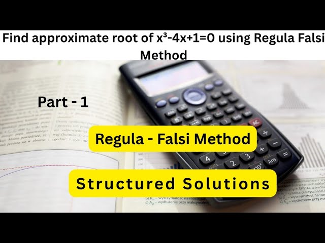 Regula Falsi Method Explained Step by Step Engineering Mathematics , False Position Method