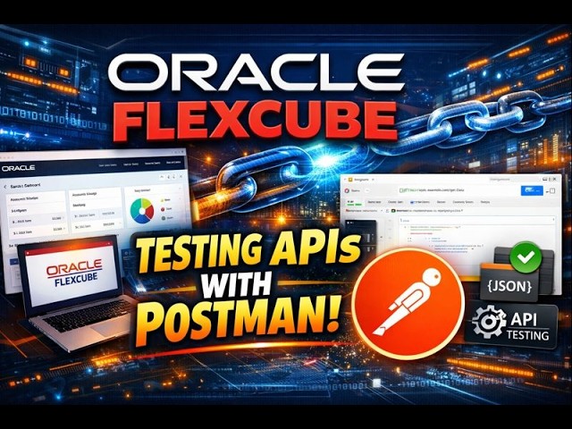 Oracle FLEXCUBE API Testing Using Postman | End-to-End Integration Demo