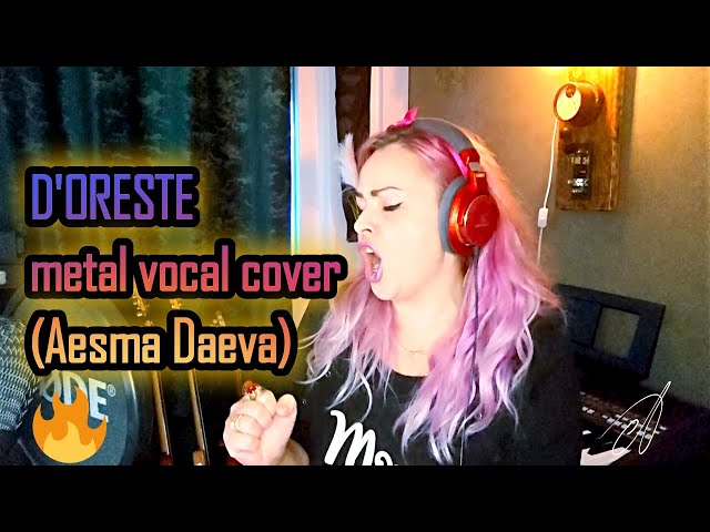 D'oreste - Aesma Daeva (Powerful ONE TAKE Female Metal Cover by Altariel)