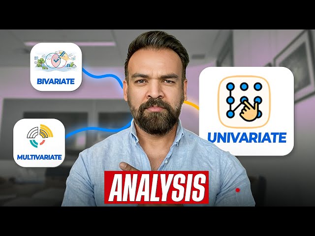 What is Univariate, Bivariate and Multivariate analysis?