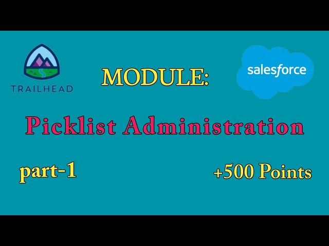 Get Started with Picklists|Picklist Administration|Salesforce trailhead answers
