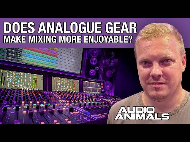 Does Analogue Gear Make Mixing More Enjoyable?