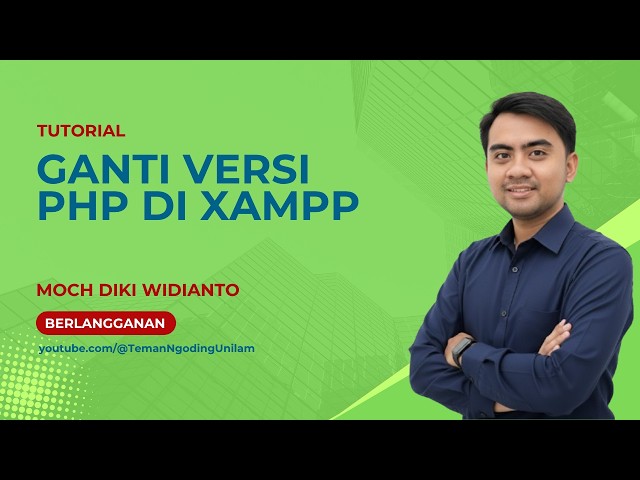 SEMUDAH ITU GANTI VERSI PHP DI XAMPP -Tutorial