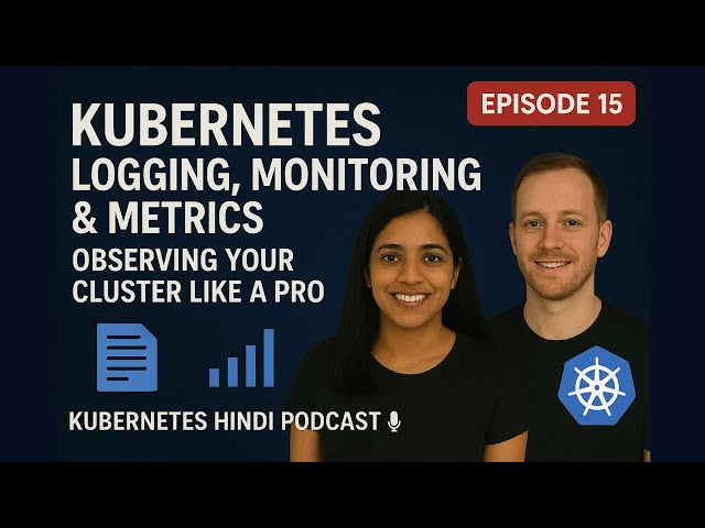 "Kubernetes Monitoring Explained in Hindi 🔥 | Logs, Metrics & Observability Like a Pro 🚀 | Ep 15
