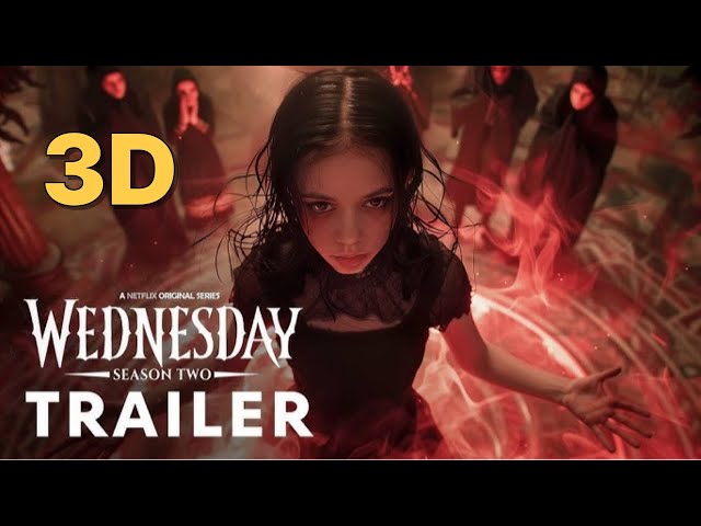 Wednesday Season2 Netflix 3D Trailer