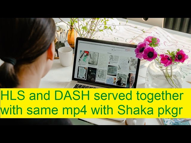 HLS and DASH together with Shaka Packager