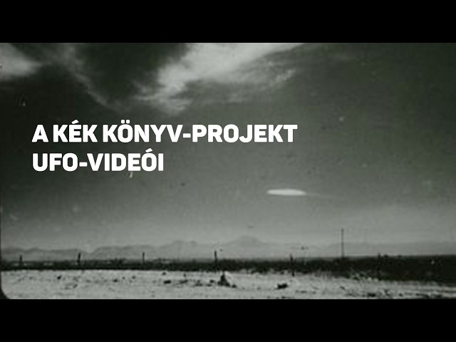 A hírhedt Kék Könyv-projekt UFO-videói