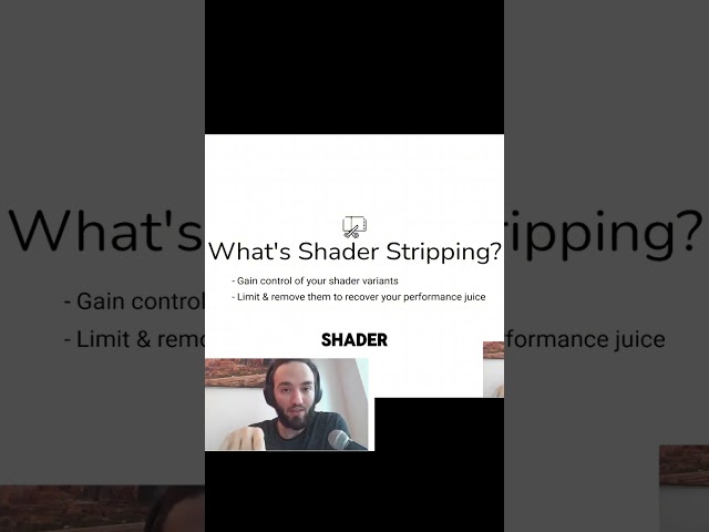 201. What is shader stripping and how it affects performance in Unity