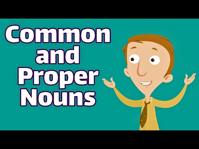 Common and Proper Nouns for Kids | Grammar for Elementary Students
