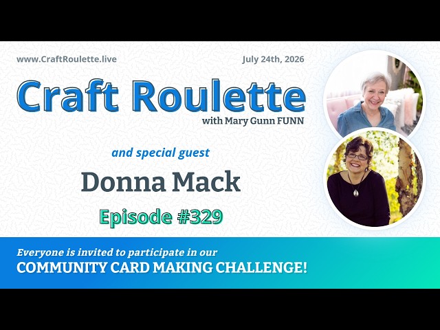 Craft Roulette Episode #329 featuring Donna Mack (@purplepinkypromises202mainA)
