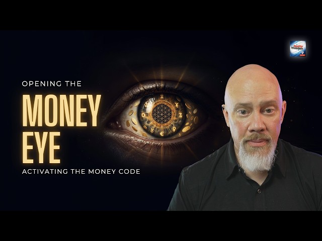 Opening The Money Eye - Activating The Money Code