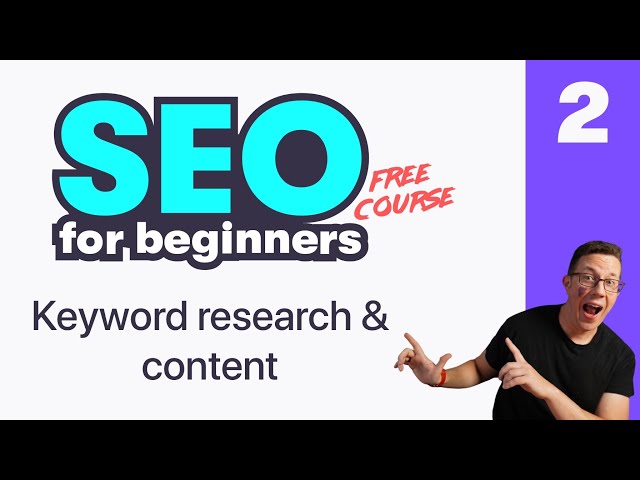 BEGINNER SEO 2: Website Optimization, Research & Writing (free course)